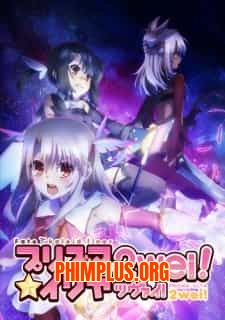 Fate/kaleid liner Prisma☆Illya 2wei!