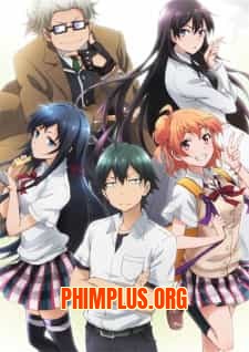 Yahari Ore No Seishun Love Comedy Wa Machigatteiru