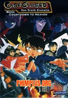 Detective Conan Movie 5: Countdown to Heaven - NHỮNG GIÂY CUỐI CÙNG ĐẾN THIÊN ĐƯỜNG