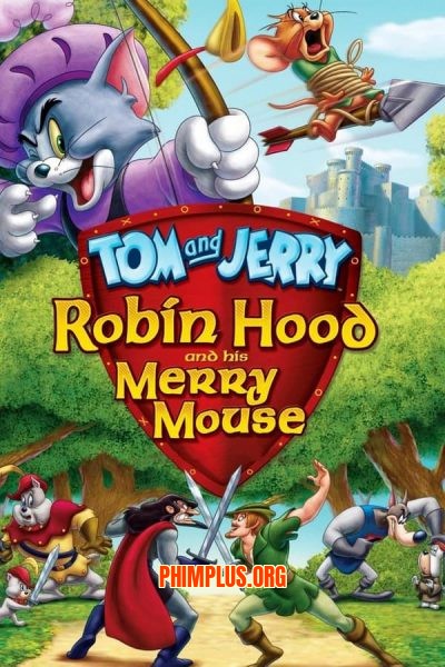 Tom Và Jerry: Robin Hood Và Chú Chuột Vui Vẻ