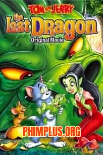 Tom Và Jerry: Chú Rồng Mất Tích