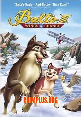 Chú Chó Balto 3 Sự Thay Đổi Diệu Kỳ