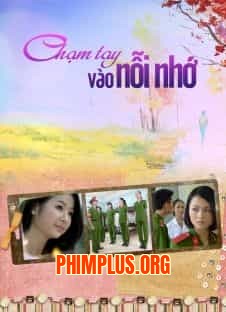 Chạm Tay Vào Nỗi Nhớ
