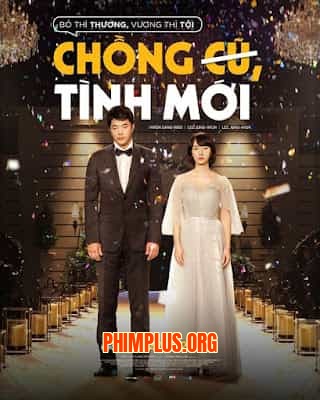 Chồng Cũ, Tình Mới