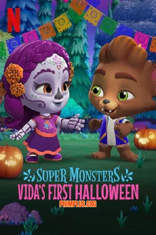 Hội Quái Siêu Cấp: Halloween Đầu Tiên Của Vida