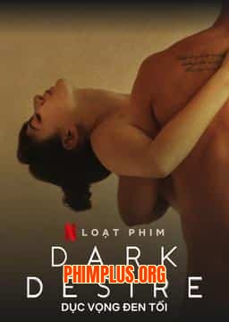 Dục Vọng Đen Tối (Phần 2)