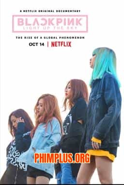 BLACKPINK: THẮP SÁNG BẦU TRỜI