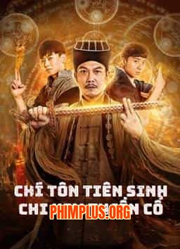CHÍ TÔN TIÊN SINH CHI KIM THIỀN CỔ