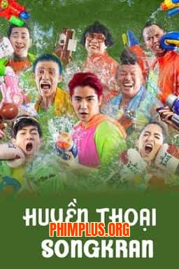 HUYỀN THOẠI SONGKRAN