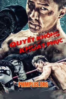QUYẾT KHÔNG KHUẤT PHỤC