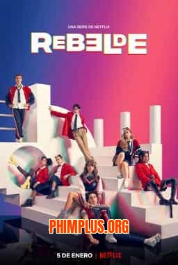 REBELDE: TUỔI TRẺ NỔI LOẠN