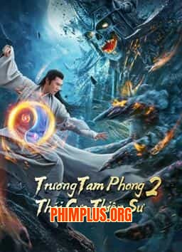 TRƯƠNG TAM PHONG 2 THÁI CỰC THIÊN SƯ