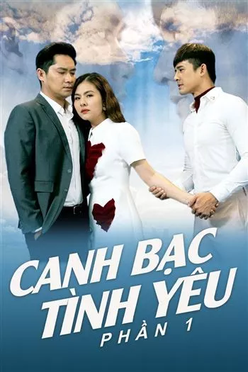 Canh Bạc Tình Yêu Phần 1