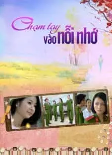 Chạm Tay Vào Nỗi Nhớ