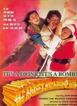 IT'S A DRINK! IT'S A BOMB!