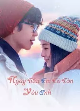 NGÀY MAI EM CÓ CÒN YÊU ANH