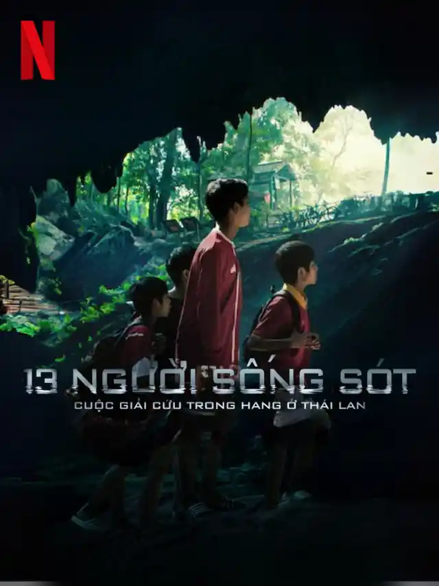 13 Người Sống Sót: Cuộc Giải Cứu Trong Hang Ở Thái Lan Netflix Lồng Tiếng