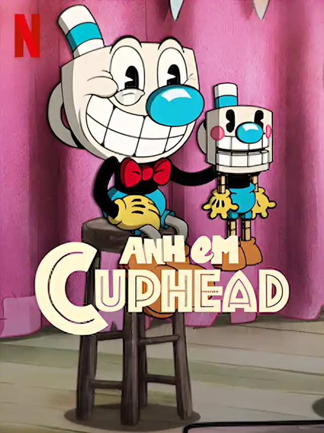 Anh Em Cuphead Netflix Lồng Tiếng