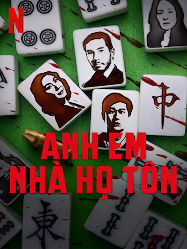 Poster phim Anh Em Nhà Họ Tôn Netflix Lồng Tiếng