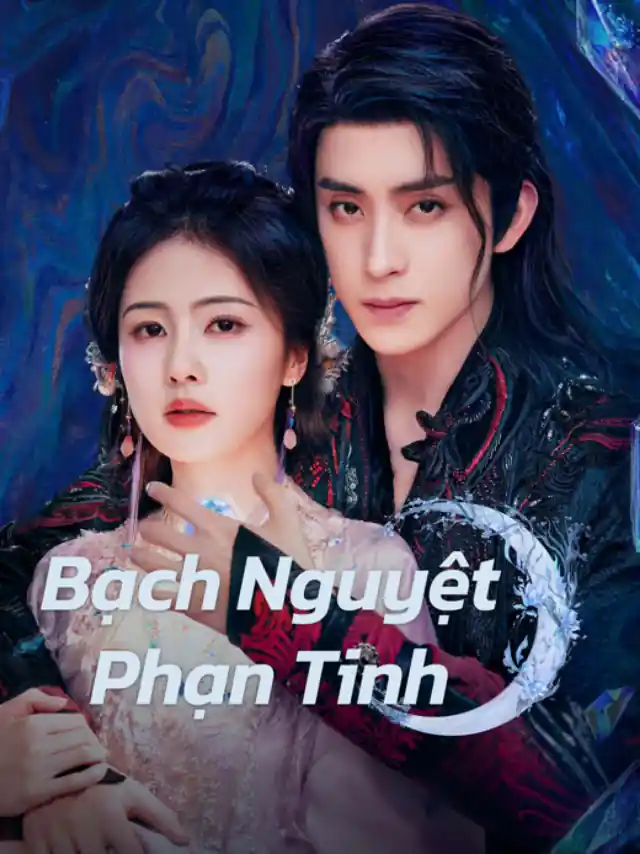 Bạch Nguyệt Phạn Tinh IQIYI Thuyết Minh