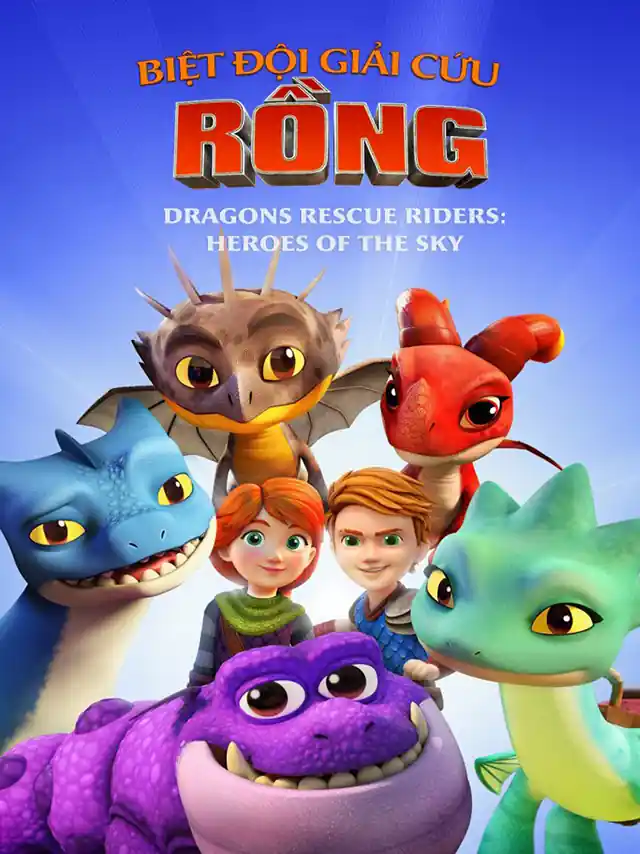 Poster phim Biệt Đội Giải Cứu Rồng Kplus Thuyết Minh
