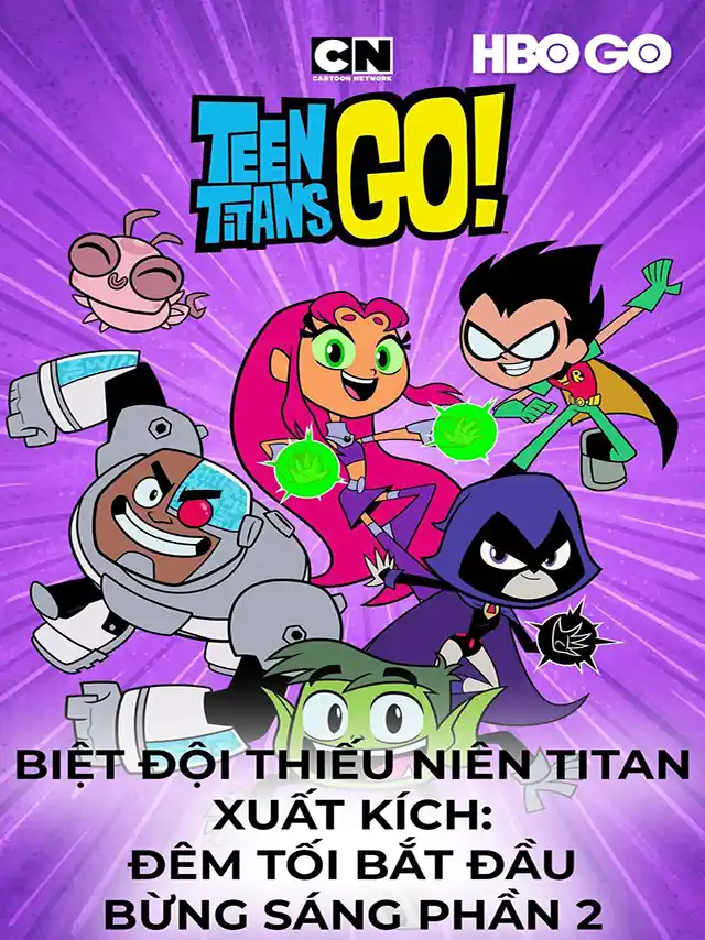Biệt Đội Thiếu Niên Titan Xuất Kích: Đêm Tối Bắt Đầu Bừng Sáng Phần 2 HBO Thuyết Minh