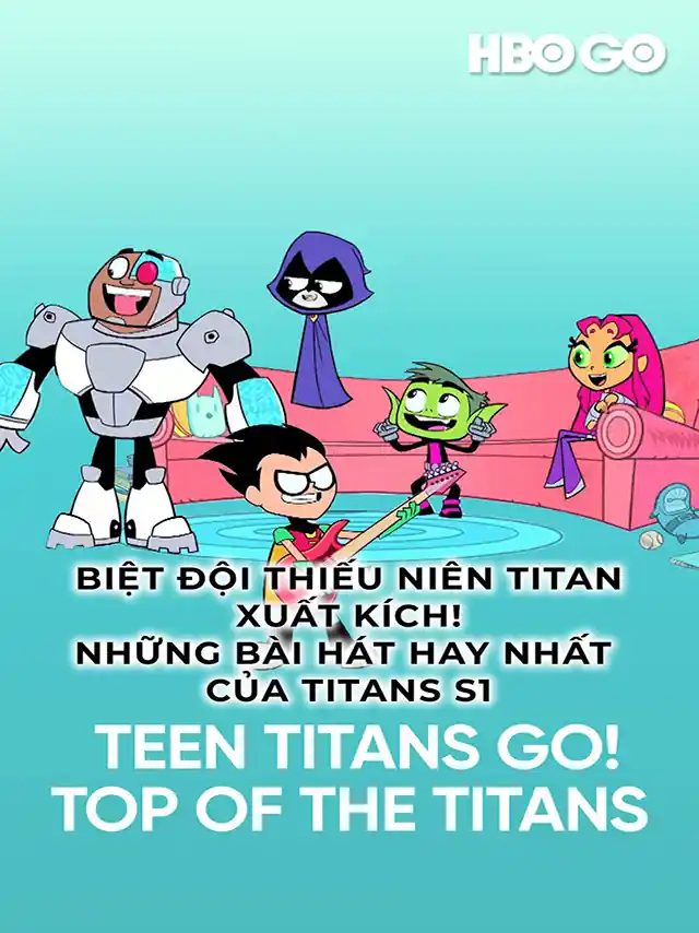 Biệt Đội Thiếu Niên Titan Xuất Kích! Những Bài Hát Hay Nhất Của Titans Phần 1 HBO Thuyết Minh