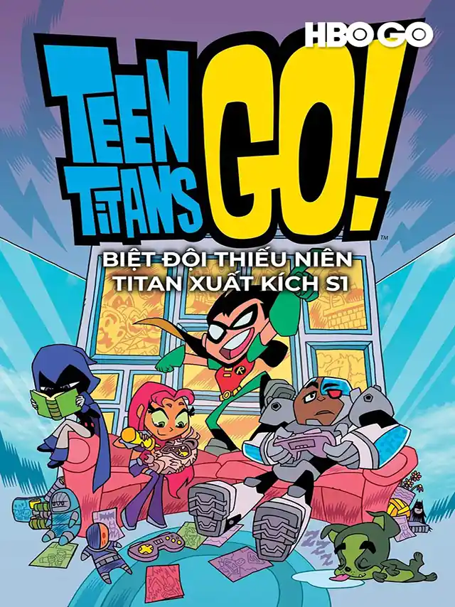 Biệt Đội Thiếu Niên Titan Xuất Kích - Phần 1 HBO Thuyết Minh