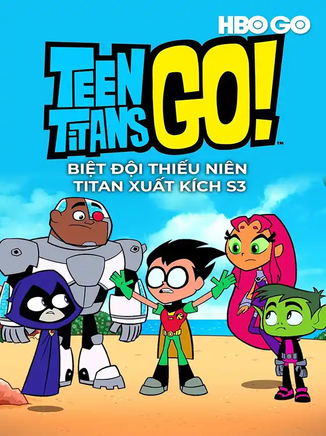 Biệt Đội Thiếu Niên Titan Xuất Kích - Phần 3 HBO Thuyết Minh