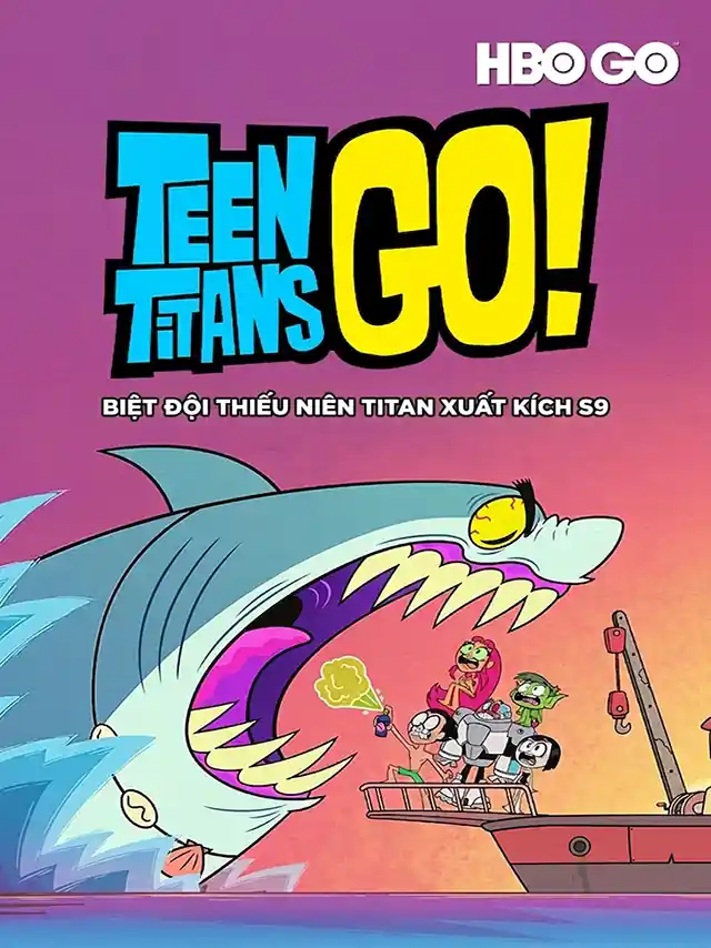 Biệt Đội Thiếu Niên Titan Xuất Kích - Phần 9 HBO Thuyết Minh