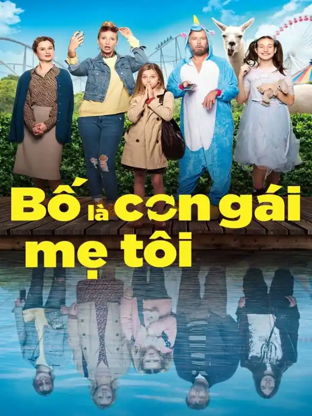 Bố Là Con Gái Mẹ Tôi Kplus Thuyết Minh