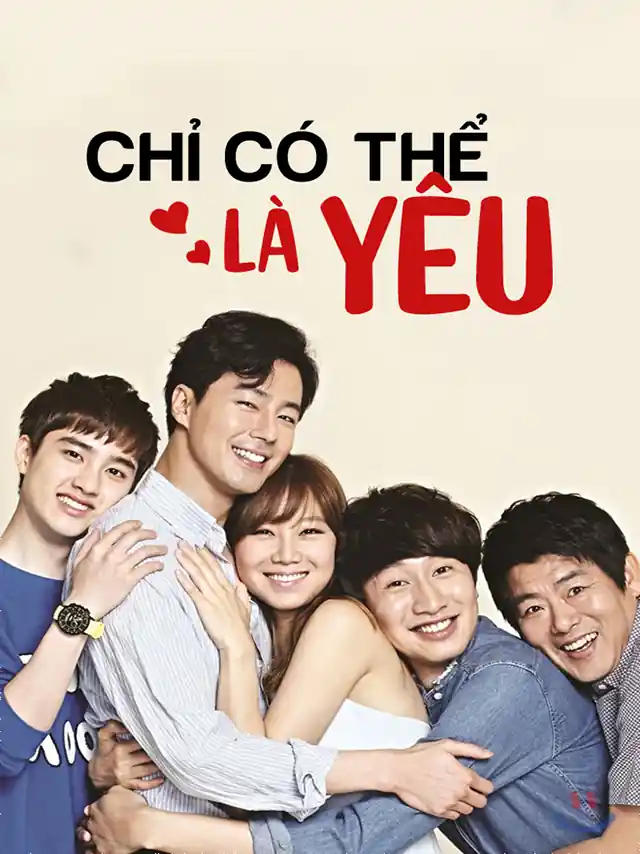 Chỉ Có Thể Là Yêu Vieon Thuyết Minh