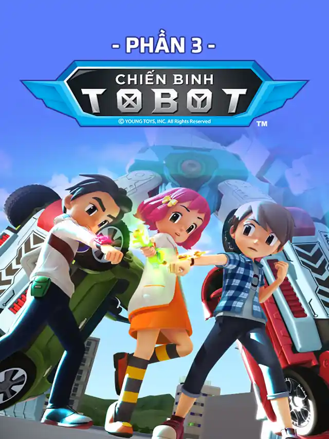 Chiến Binh Tobot - Phần 3 Lồng Tiếng