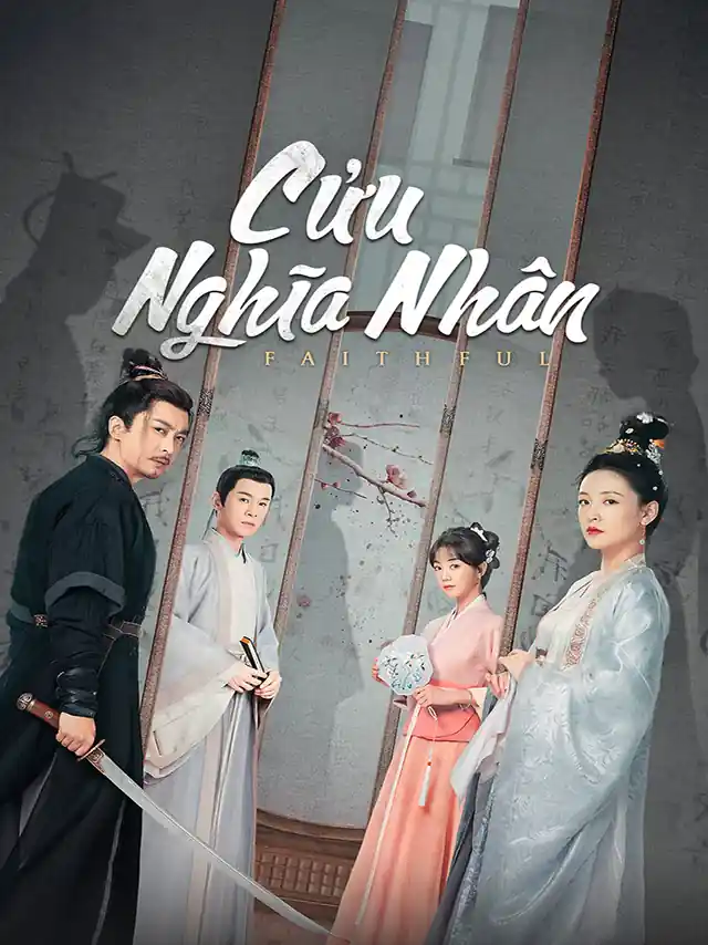 Poster phim Cửu Nghĩa Nhân | Trượng Nghĩa VTV Thuyết Minh