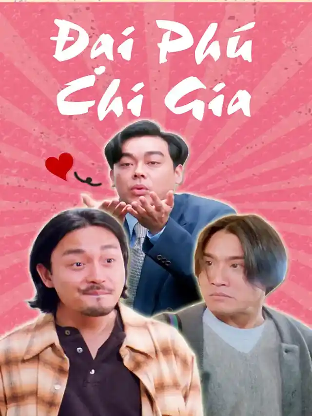 Đại Phú Chi Gia | Gia Đình Đại Phú Thuyết Minh