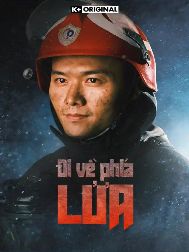 Đi Về Phía Lửa Kplus Tiếng Việt