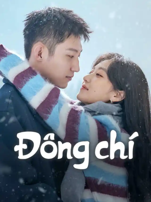 Đông Chí IQIYI Thuyết Minh