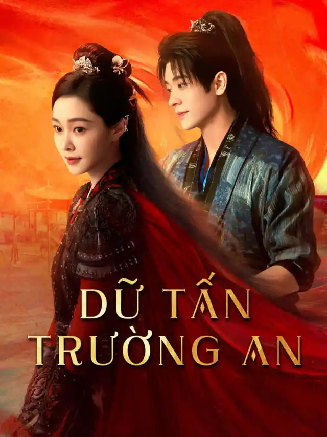 Dữ Tấn Trường An IQIYI Thuyết Minh