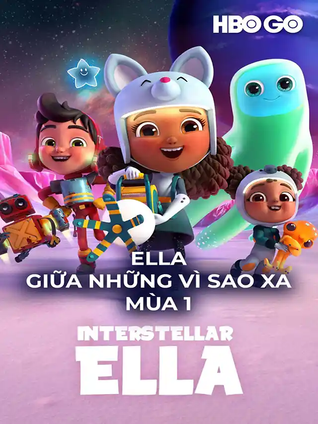 Ella Giữa Những Vì Sao Xa - Mùa 1 HBO Thuyết Minh