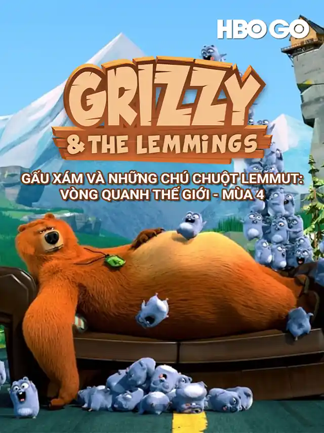 Gấu Xám Và Những Chú Chuột Lemmut: Vòng Quanh Thế Giới - Mùa 4 HBO Không Thoại