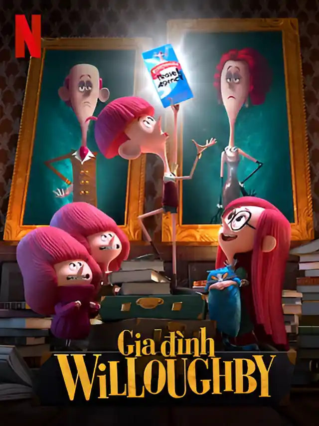 Gia Đình Willoughby Netflix Lồng Tiếng