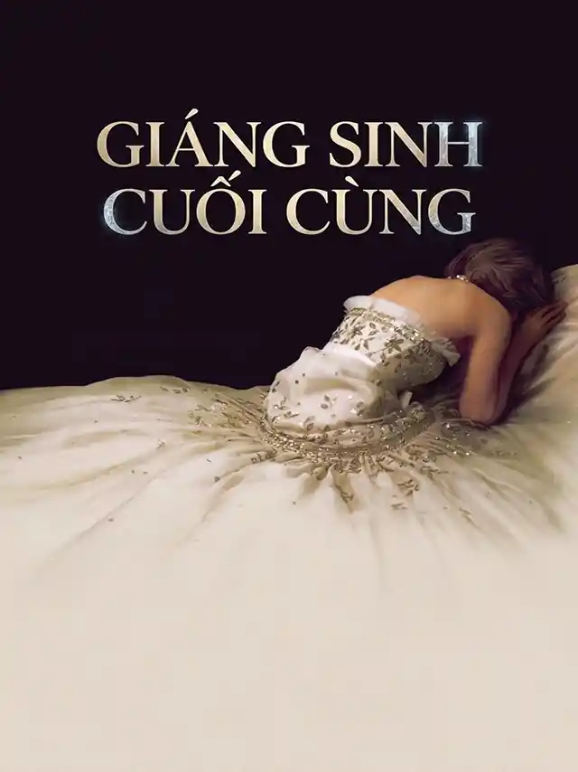 Giáng Sinh Cuối Cùng TVH Thuyết Minh