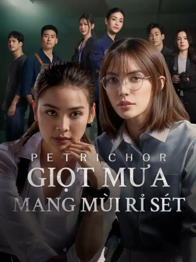 Giọt Mưa Mang Mùi Rỉ Sét IQIYI Thuyết Minh