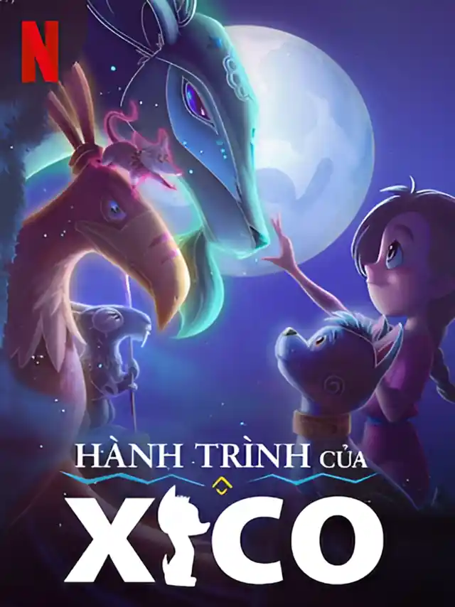 Poster phim Hành Trình Của Xico Netflix Lồng Tiếng