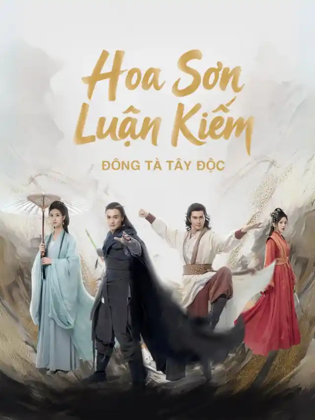 Hoa Sơn Luận Kiếm: Đông Tà Tây Độc TVH Thuyết Minh