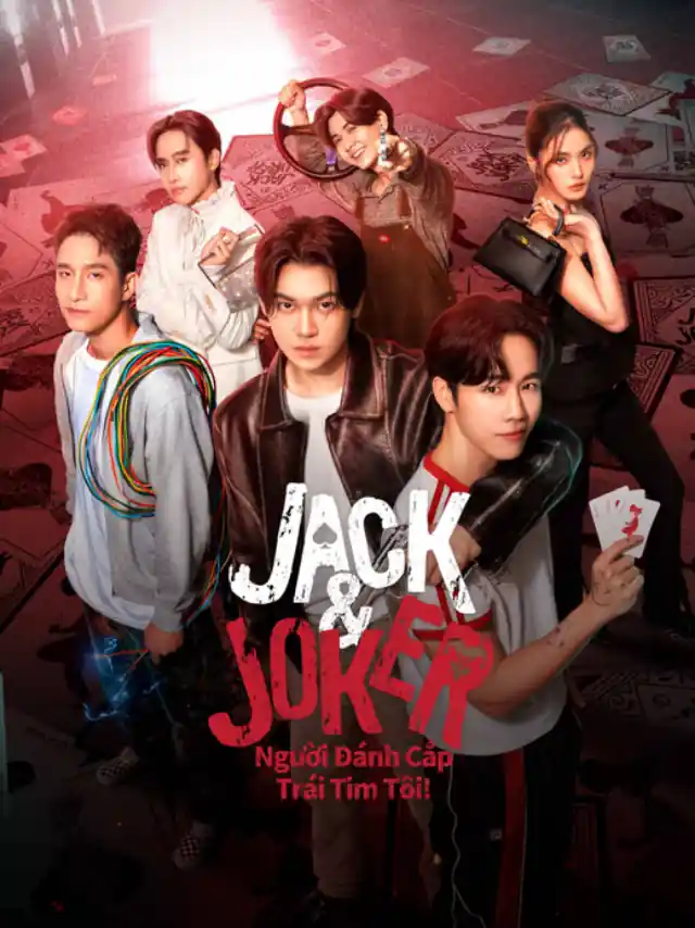 Jack Và Joker: Người Đánh Cắp Trái Tim Tôi! IQIYI Thuyết Minh