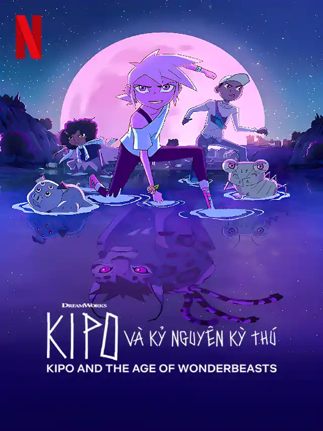 Kipo Và Kỷ Nguyên Kỳ Thú Netflix Lồng Tiếng