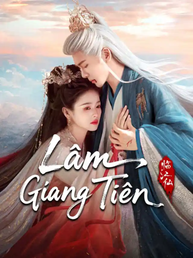 Lâm Giang Tiên IQIYI Thuyết Minh