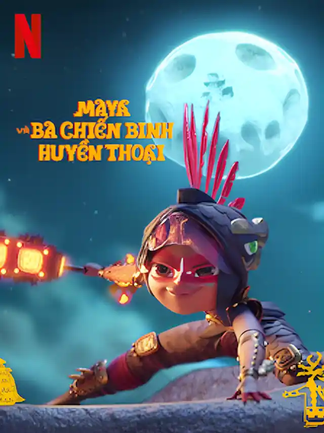 Poster phim Maya Và Ba Chiến Binh Huyền Thoại Netflix Lồng Tiếng