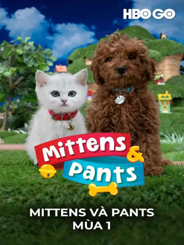 Mittens Và Pants - Mùa 1 HBO Thuyết Minh